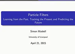 Particle Filters: Learning from the Past, Tracking the Present, and Predicting the Future (ICASSP 2015)