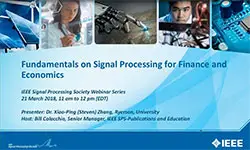 SPS Webinar-Fundamentals on Signal Processing for Finance and Economics. Xiao-Ping Zhang