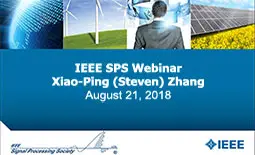 SPS Webinar: Xiao-Ping (Steven) Zhang - Applying Signal Processing and Machine Learning to Finance, Economics, and Marketing