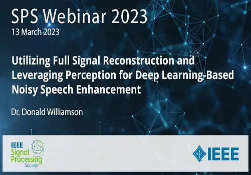 Slides for: Utilizing Full Signal Reconstruction and Leveraging Perception for Deep Learning-Based Noisy Speech Enhancement