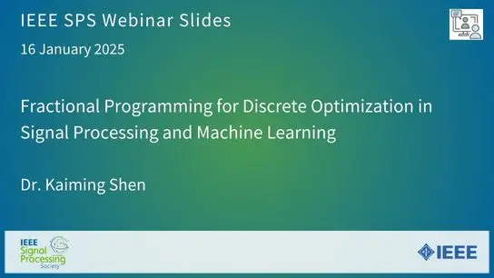 Slides: Fractional Programming for Discrete Optimization in Signal Processing and Machine Learning