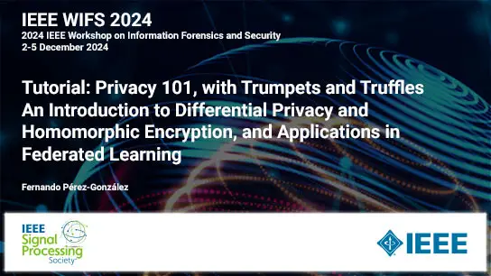 Tutorial: Privacy 101, with Trumpets and Truffles - An Introduction to Differential Privacy and Homomorphic Encryption, and Applications in Federated Learning