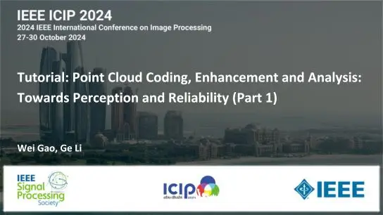 Tutorial Bundle: Point Cloud Coding, Enhancement and Analysis - Towards ...