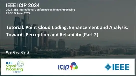 Tutorial Bundle: Point Cloud Coding, Enhancement and Analysis - Towards ...