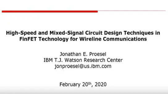 High-Speed and Mixed-Signal Circuit Design Techniques in FinFET Technology for Wireline and Optical Interface Applications Slides and Transcript