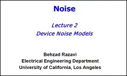 Noise: Lecture 2 - Device Noise Models Slides