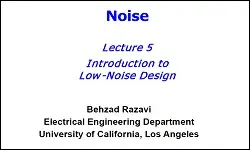 Noise: Lecture 5 - Introduction to Low-Noise Design Slides