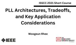 PLL Architectures, Tradeoffs, and Key Application Considerations Slides and Transcript