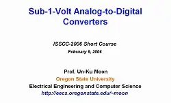 Sub 1 Volt Analog to Digital Converters Video