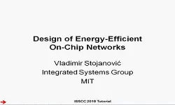 Design of Energy-Efficient On-Chip Networks Video