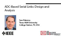 ADC-Based Serial Links: Design and Analysis Video