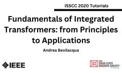 Fundamentals of Integrated Transformers: from Principles to Applications Slides and Transcript