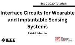 Interface Circuits for Wearable and Implantable Sensing Systems Video