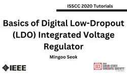 Basics of Digital Low-Dropout (LDO) Integrated Voltage Regulator Slides and Transcript