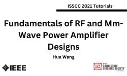 Fundamentals of RF and Mm-Wave Power Amplifier Designs Slides and Transcript