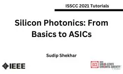 Silicon Photonics: From Basics to ASICs Video