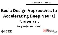 Basic Design Approaches to Accelerating Deep Neural Networks Slides and Transcript