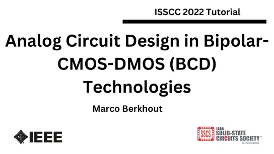 Analog Circuit Design in Bipolar-CMOS-DMOS (BCD) Technologies Slides