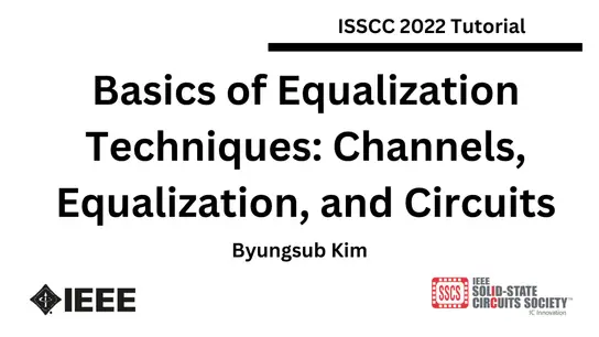 Basics of Equalization Techniques: Channels, Equalization, and Circuits Video