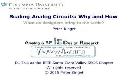 Scaling Analog Circuits: Why and How. What do designers bring to the table Slides