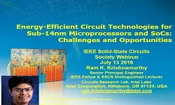 Energy Efficient Circuit Technologies for Sub 14nm Microprocessors and SoCs: Challenges and Opportunities Video