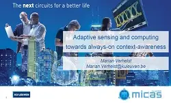 Adaptive sensing and computing towards always-on context-awareness Slides
