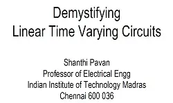 Demystifying Linear Time Varying Circuits Slides