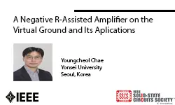 A Negative R-Assisted Amplifier on the Virtual Ground and Its Applications video