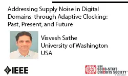 Addressing Supply Noise in Digital Domains  through Adaptive Clocking: Past, Present, and Future Video