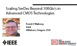 Scaling SerDes Beyond 100Gb/s in Advanced CMOS Technologies Video
