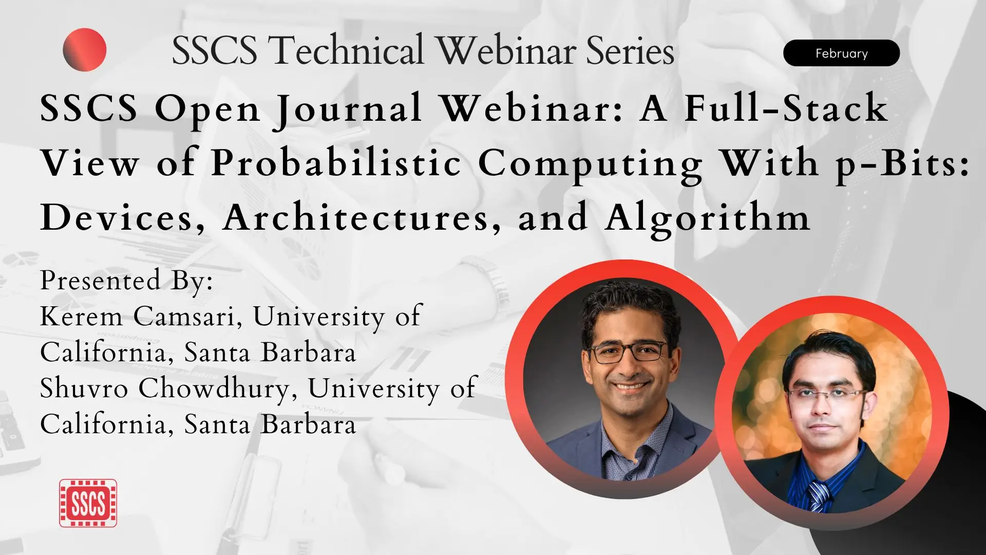 SSCS Open Journal Webinar: A Full-Stack View of Probabilistic Computing With p-Bits: Devices, Architectures, and Algorithms Slides