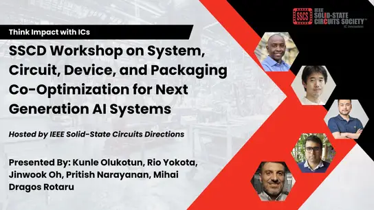 SSCD Workshop on System, Circuit, Device, and Packaging Co-Optimization for Next Generation AI Systems