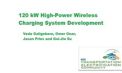 Slides - 120 kW High-Power Wireless Charging System Development