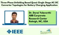 Three-Phase Unfolding Based Quasi-Single Stage AC-DC Converter Topologies for Battery Charging Application-Slides