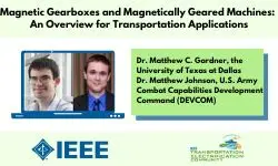 Magnetic Gearboxes and Magnetically Geared Machines-An Overview for Transportation Applications-Video
