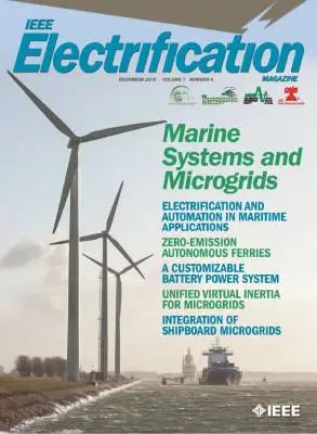 Electrification Magazine - Volume 7: Issue 4 - December 2020: Marine Systems and Microgrids