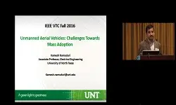 Video - Unmanned Aerial Vehicles (UAVs or Drones): Challenges Towards Mass Adoption : Kamesh Namuduri